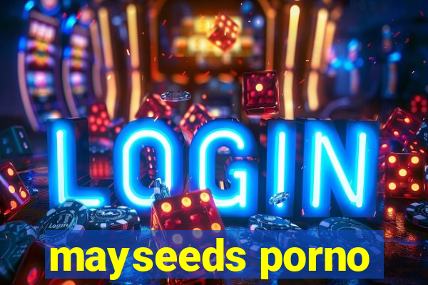 mayseeds porno